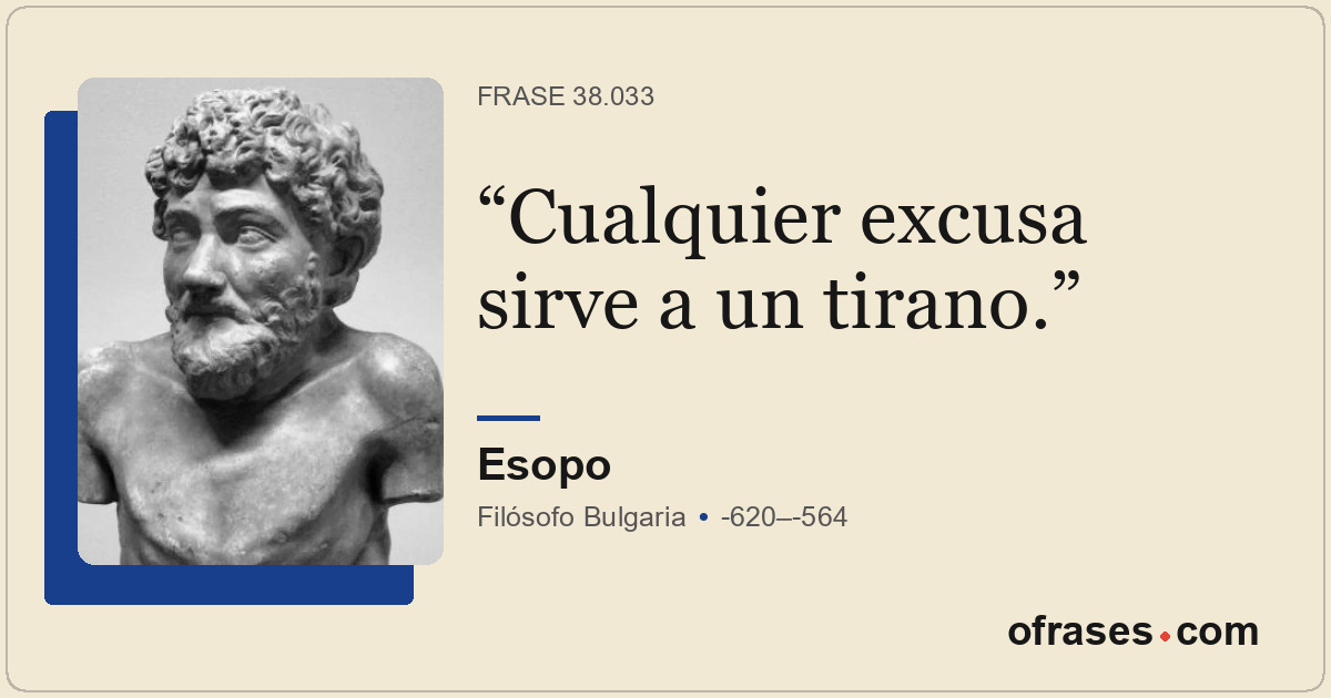 Cualquier excusa sirve a un tirano.