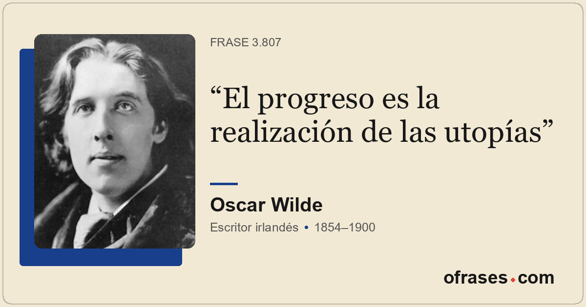 El progreso es la realización de las utopías