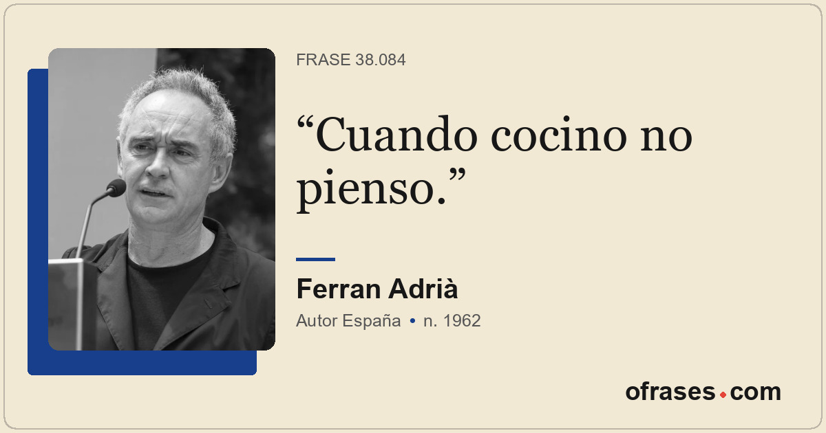 Cuando cocino no pienso.