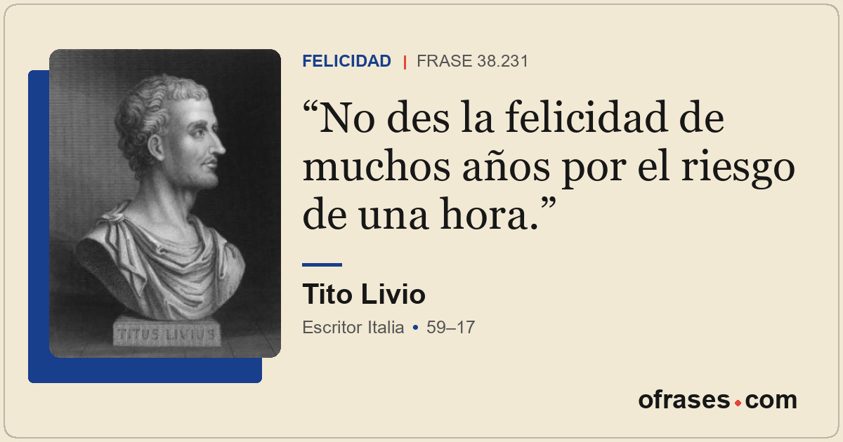 No des la felicidad de muchos años por el riesgo de una hora.