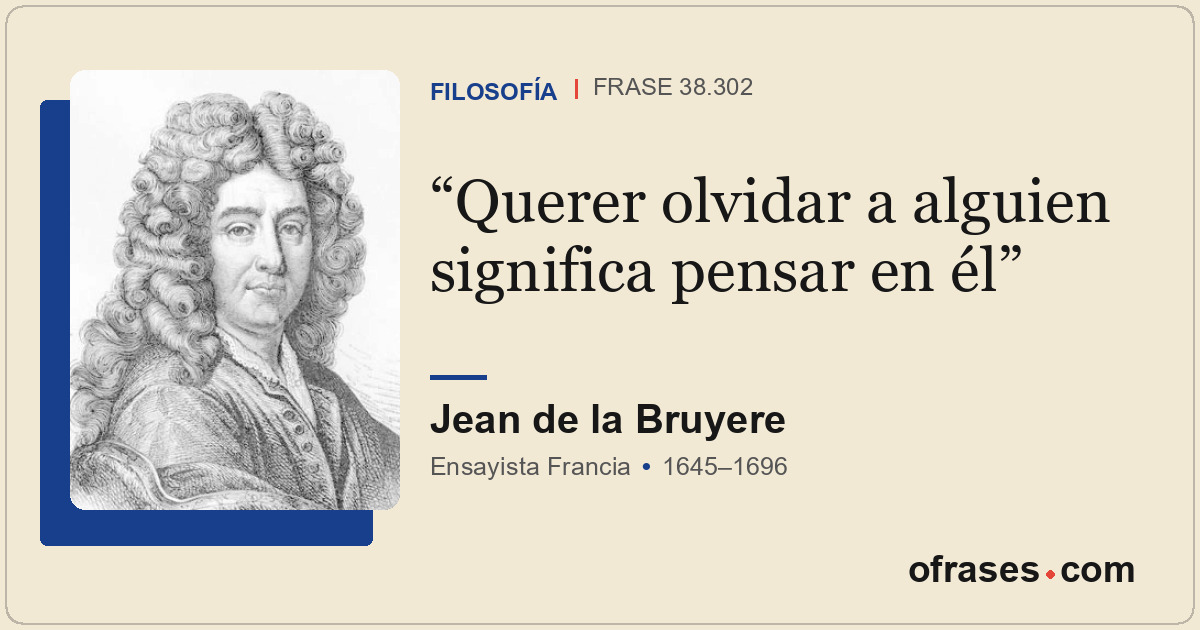 Querer olvidar a alguien significa pensar en él