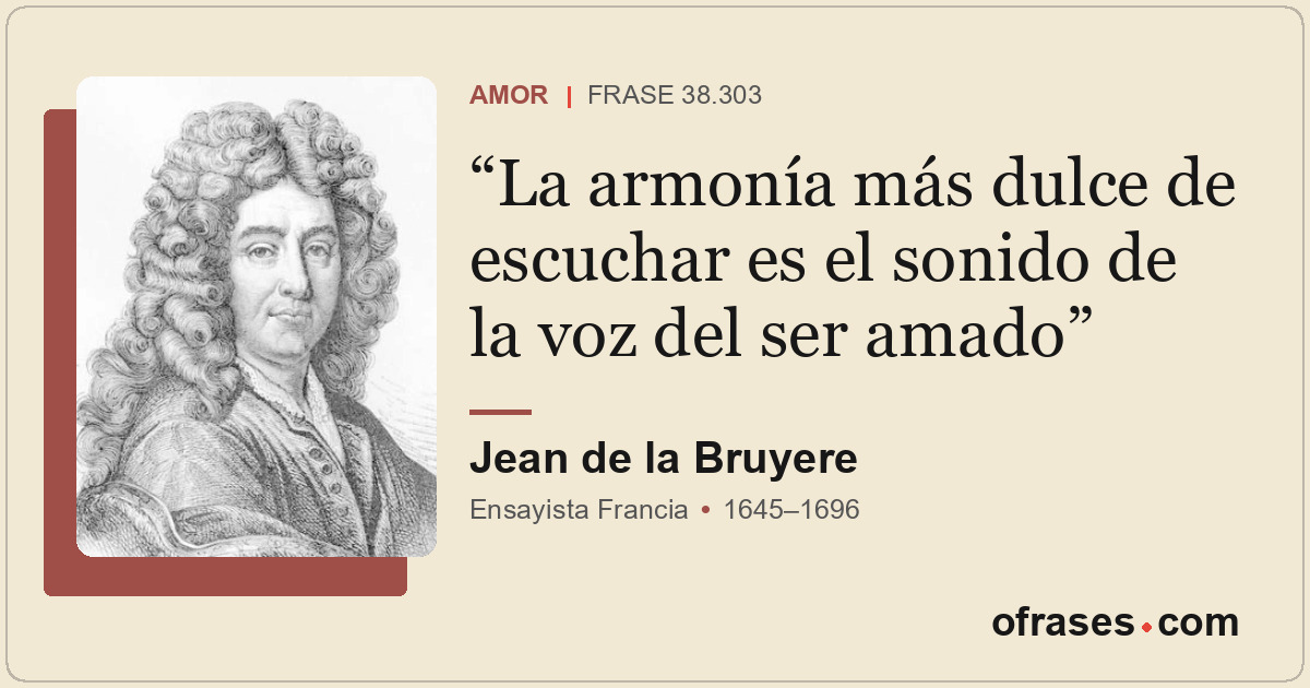 La armonía más dulce de escuchar es el sonido de la voz del ser amado