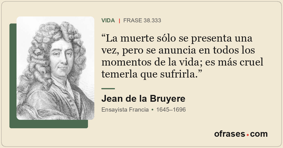 La muerte sólo se presenta una vez, pero se anuncia en todos los momentos de la...