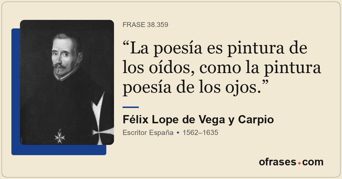 La poesía es pintura de los oídos, como la pintura poesía de los ojos.