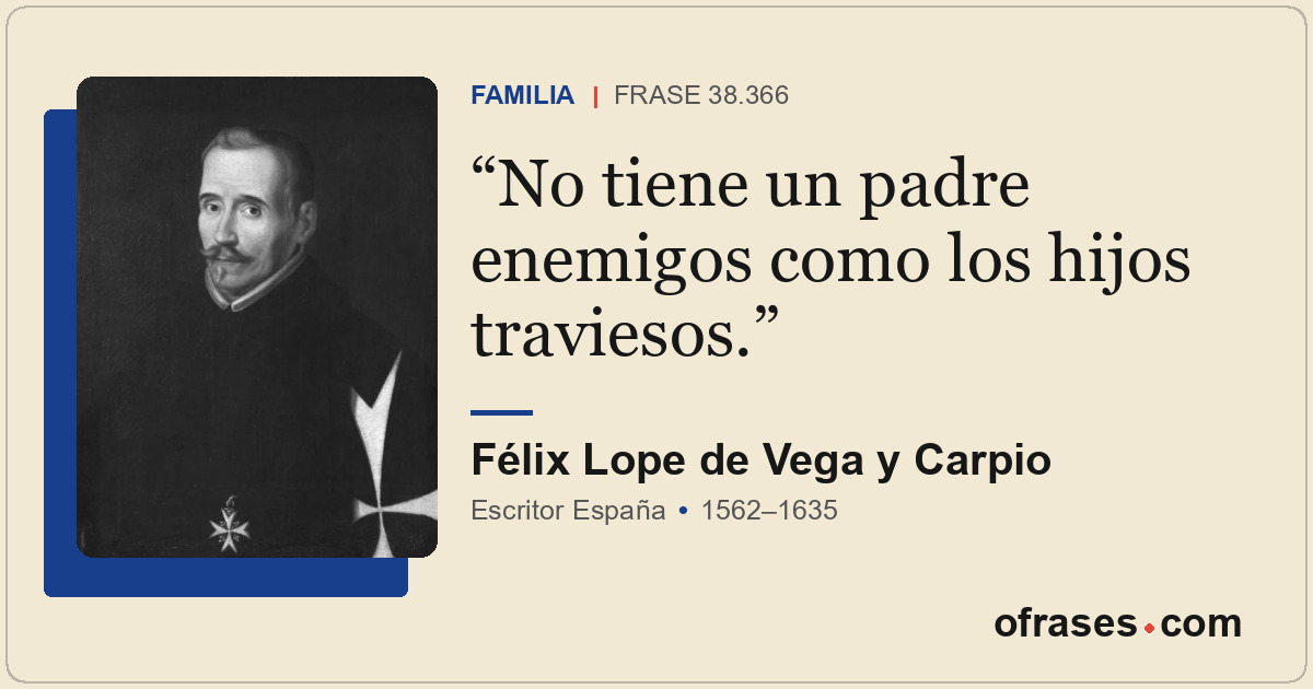 No tiene un padre enemigos como los hijos traviesos.