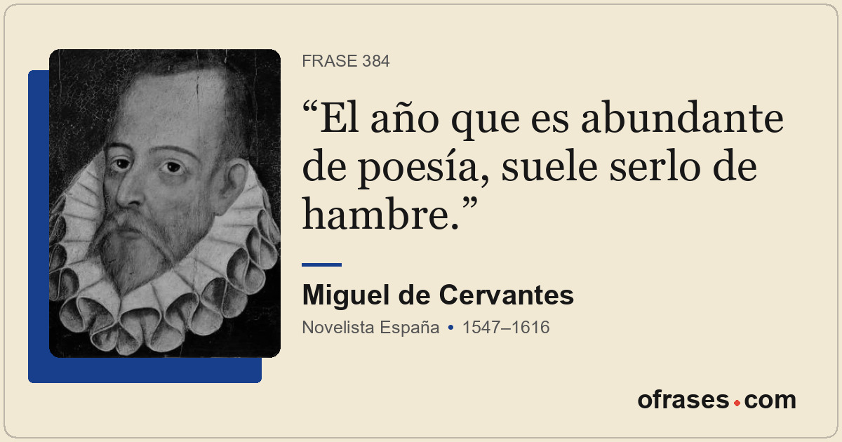 El año que es abundante de poesía, suele serlo de hambre.