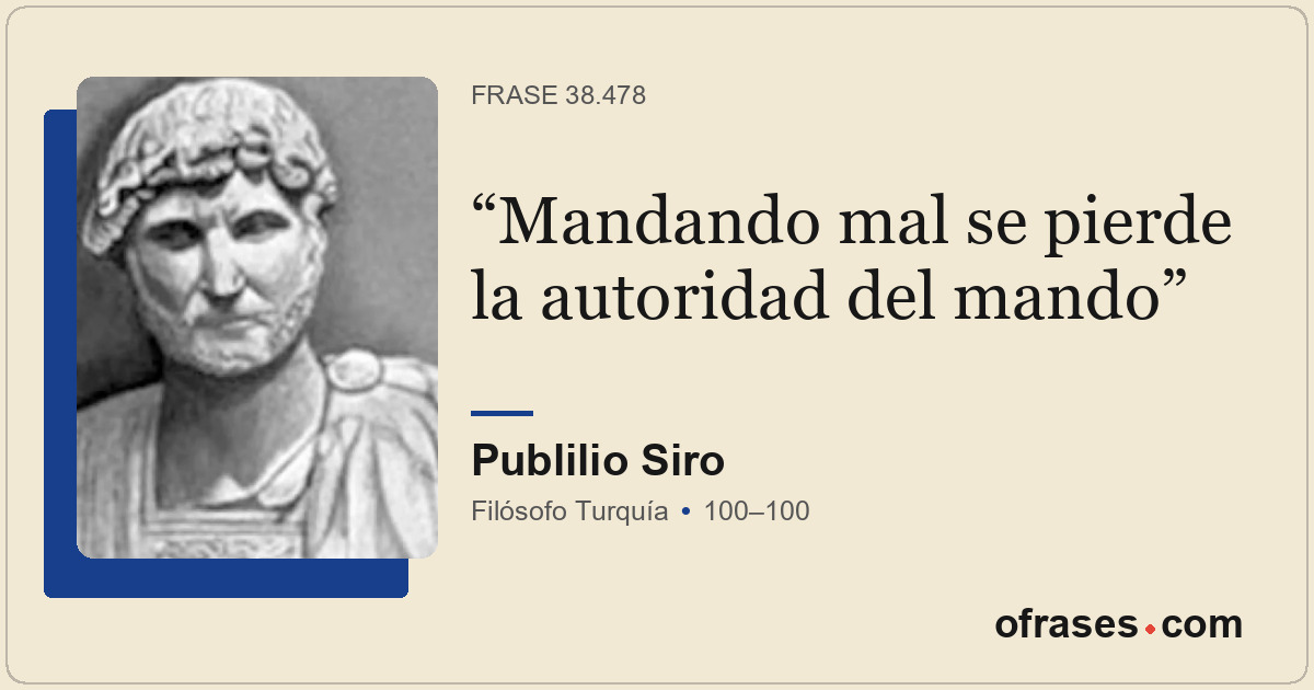 Mandando mal se pierde la autoridad del mando