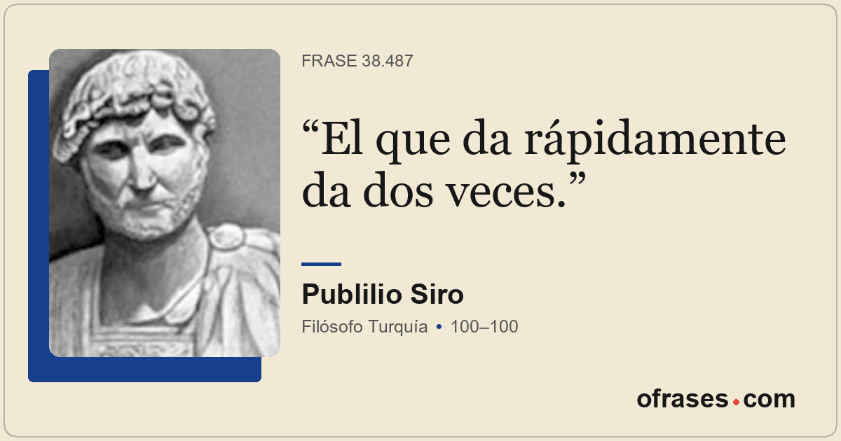 El que da rápidamente da dos veces.