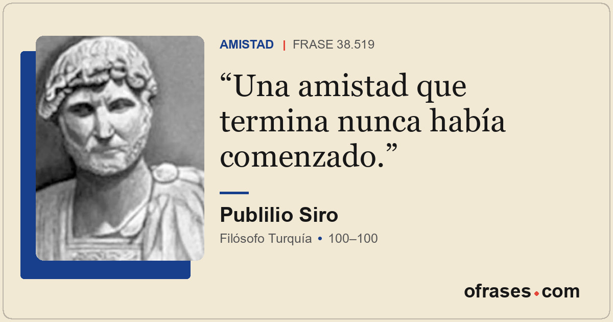 Una amistad que termina nunca había comenzado.