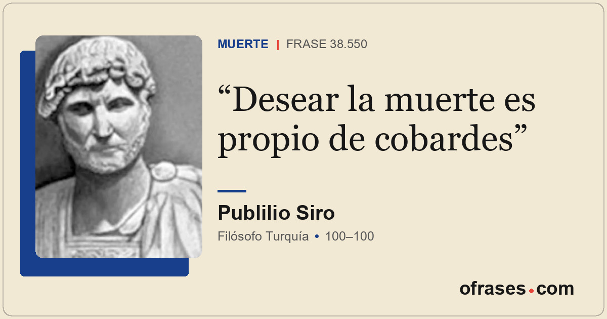 Desear la muerte es propio de cobardes