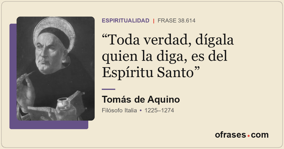 Toda verdad, dígala quien la diga, es del Espíritu Santo