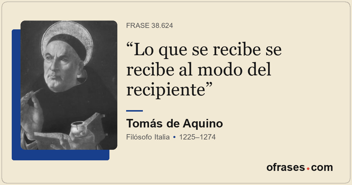 Lo que se recibe se recibe al modo del recipiente