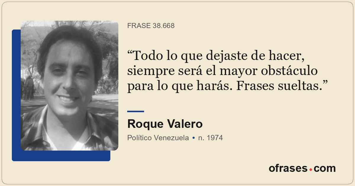 Todo lo que dejaste de hacer, siempre será el mayor obstáculo para lo que harás....