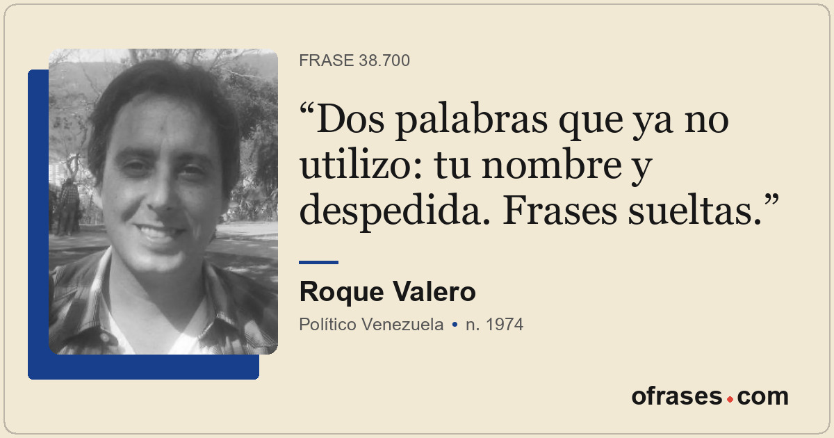Dos palabras que ya no utilizo: tu nombre y despedida. Frases sueltas.