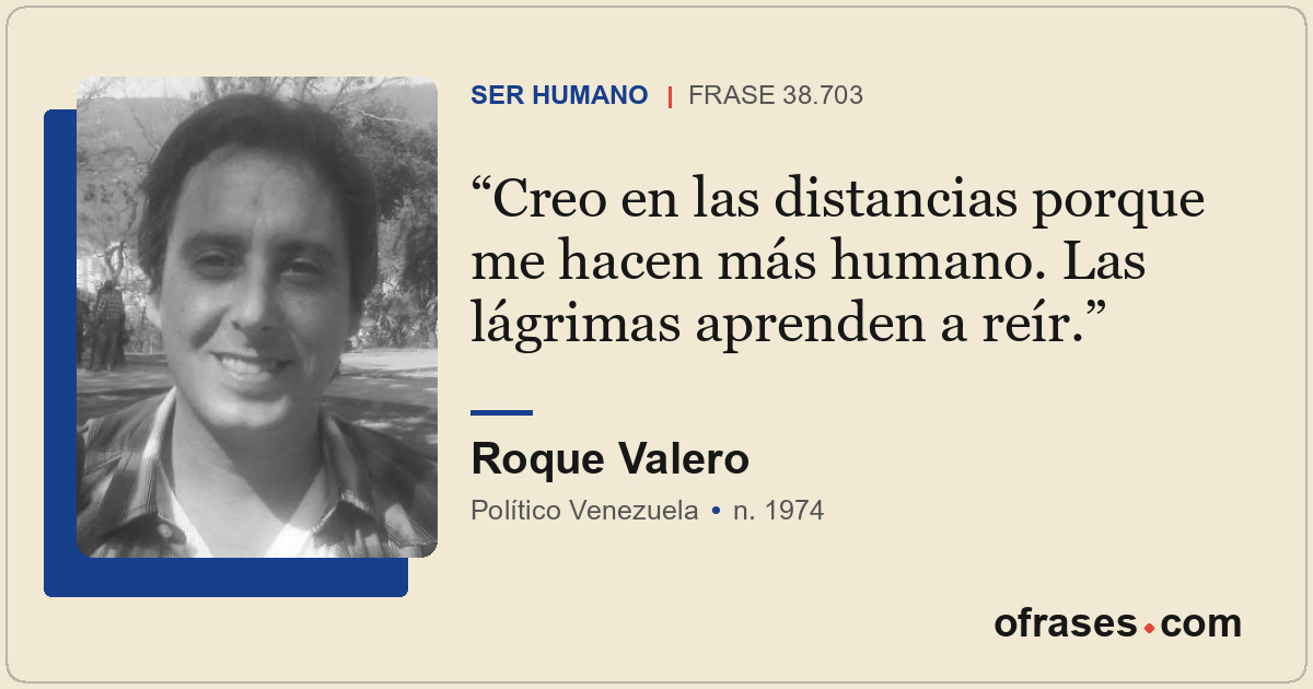 Creo en las distancias porque me hacen más humano. Las lágrimas aprenden a reír.