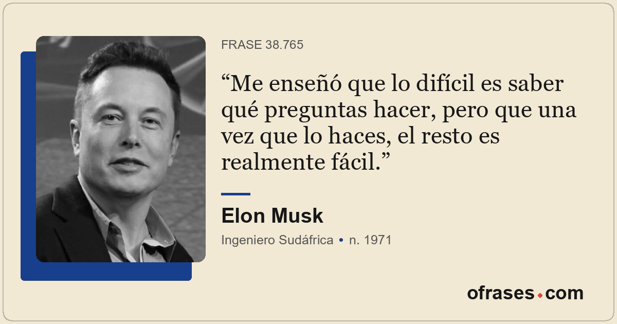 Me enseñó que lo difícil es saber qué preguntas hacer, pero que una vez que lo h...