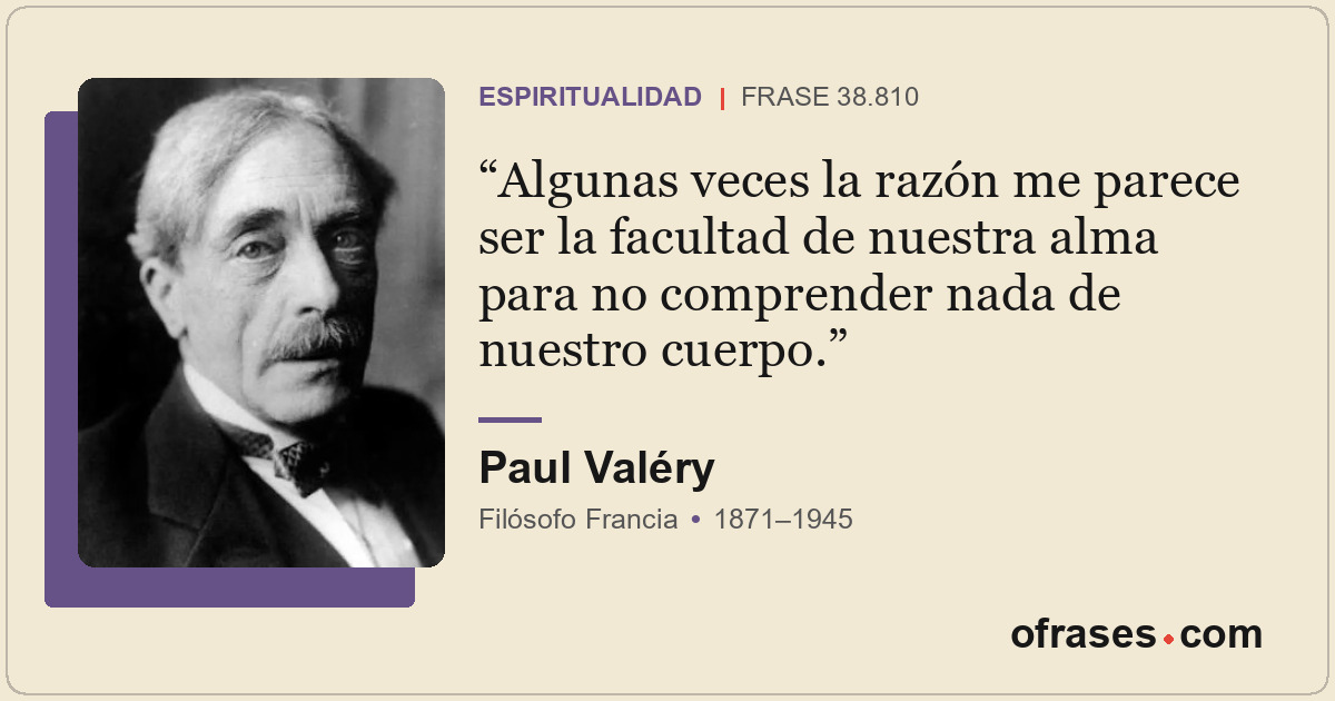 Algunas veces la razón me parece ser la facultad de nuestra alma para no compren...
