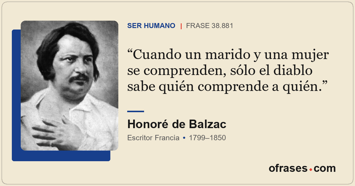 Cuando un marido y una mujer se comprenden, sólo el diablo sabe quién comprende...