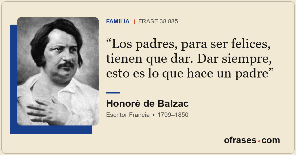 Los padres, para ser felices, tienen que dar. Dar siempre, esto es lo que hace u...