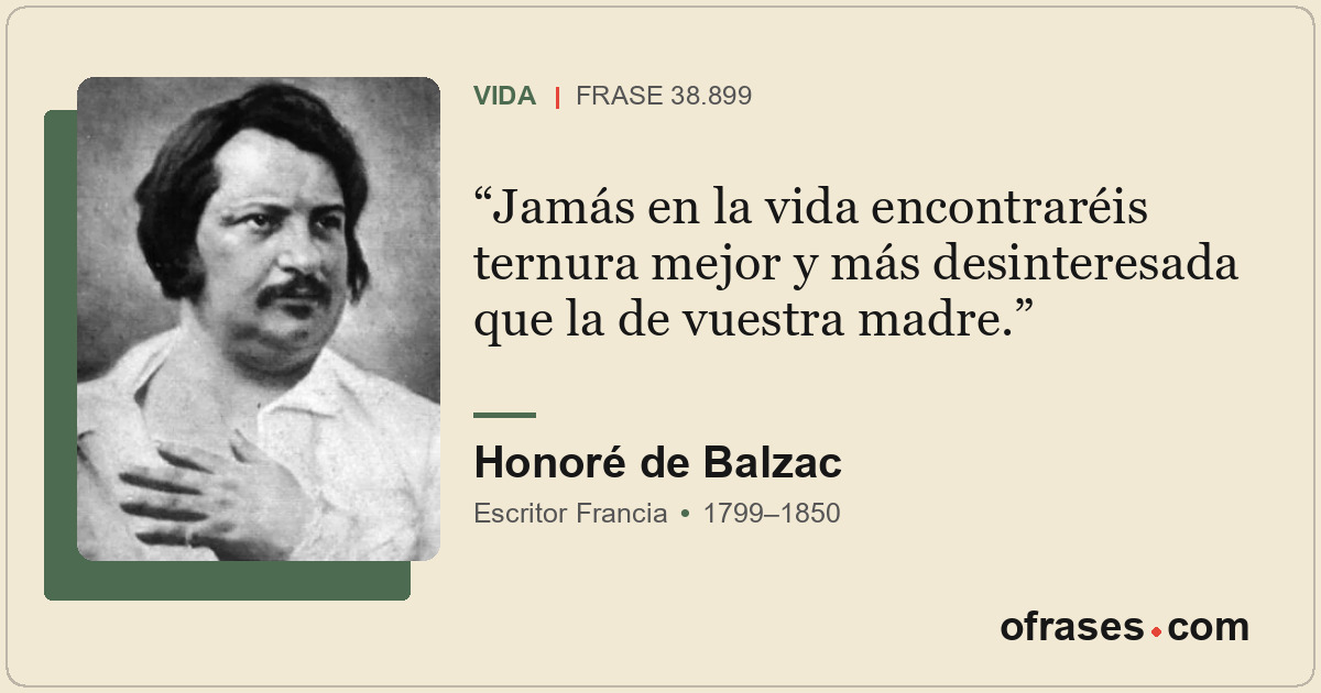 Jamás en la vida encontraréis ternura mejor y más desinteresada que la de vuestr...