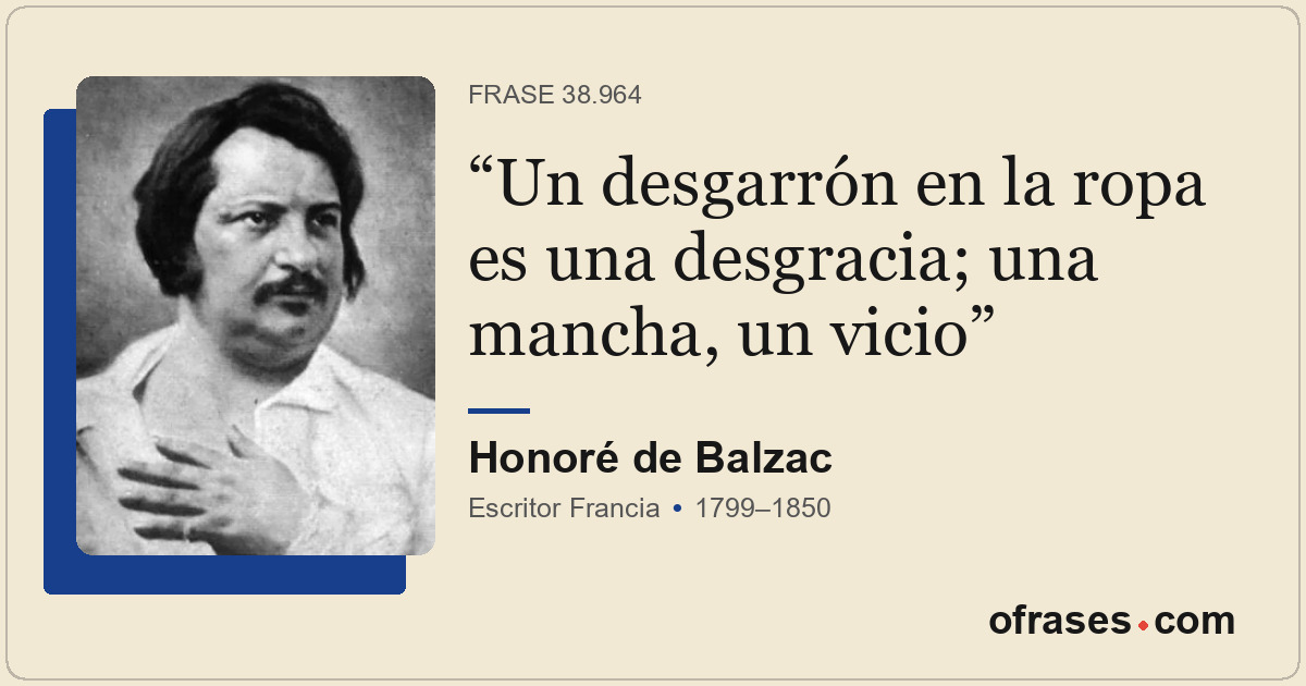 Un desgarrón en la ropa es una desgracia; una mancha, un vicio