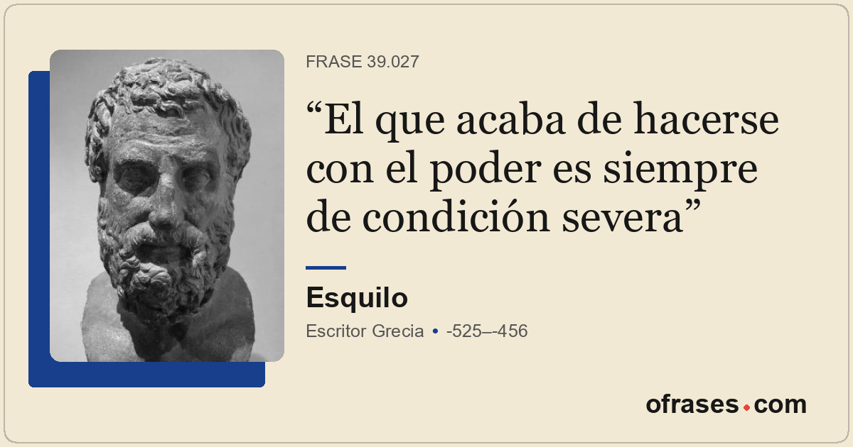 El que acaba de hacerse con el poder es siempre de condición severa
