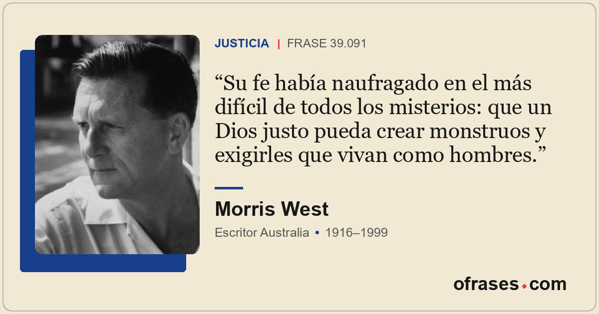 Su fe había naufragado en el más difícil de todos los misterios: que un Dios jus...