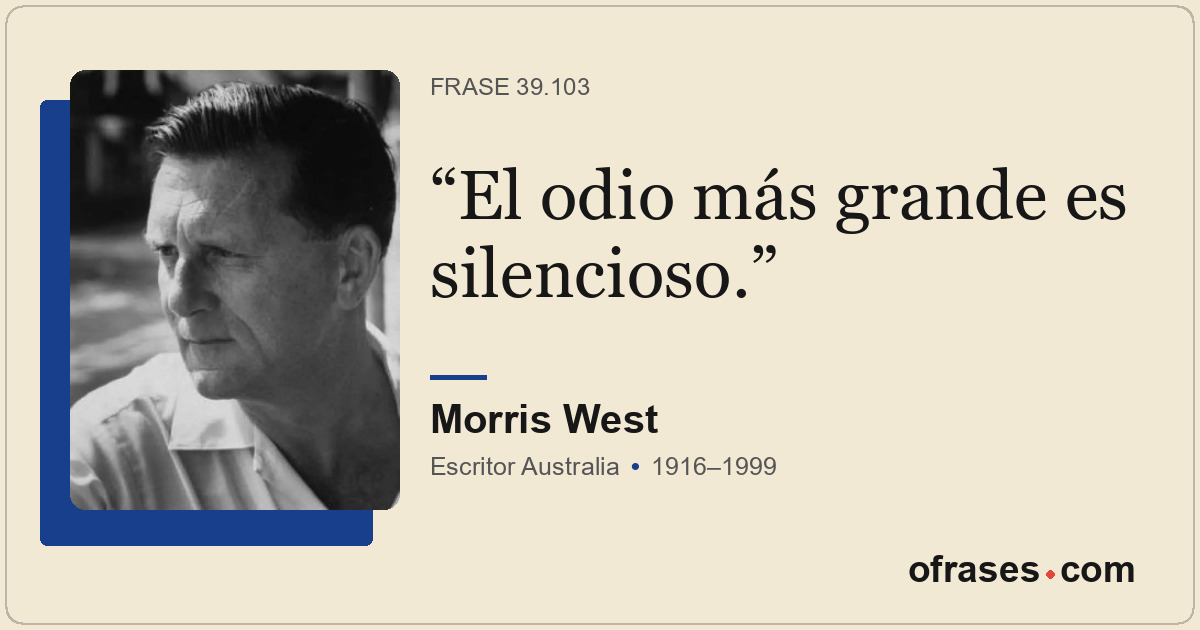 El odio más grande es silencioso.