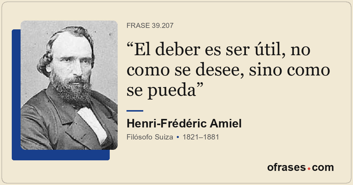 El deber es ser útil, no como se desee, sino como se pueda
