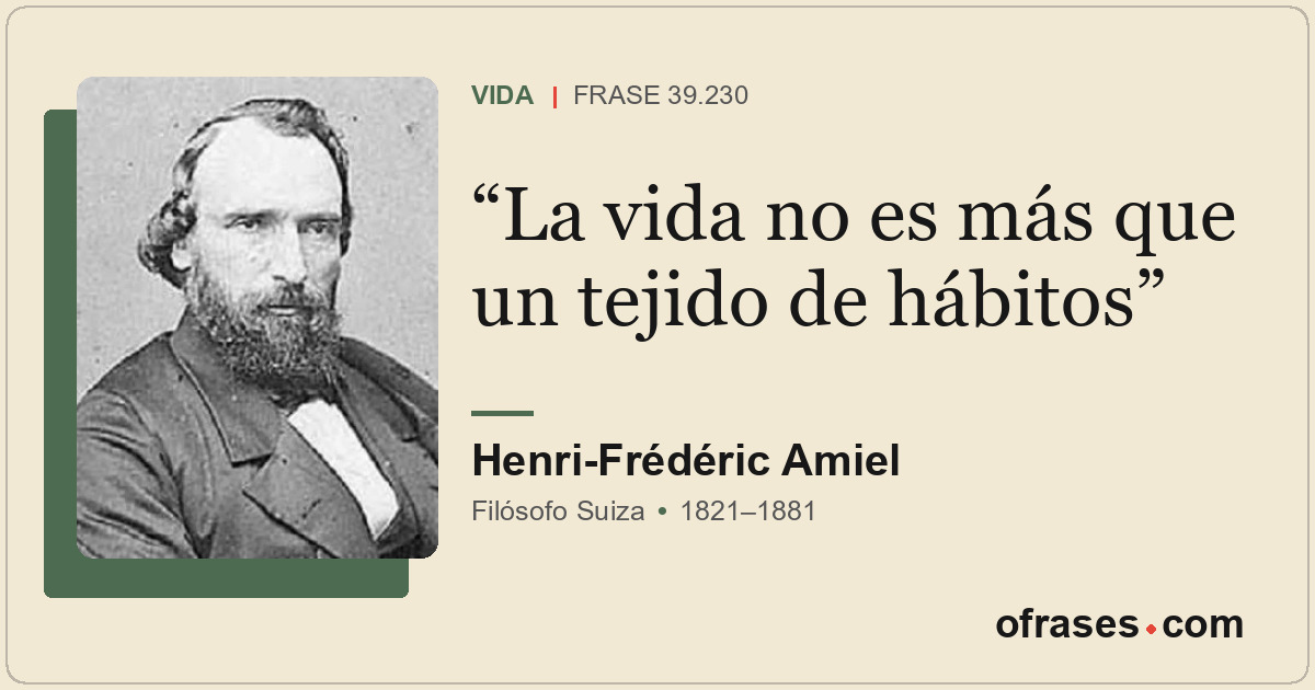 La vida no es más que un tejido de hábitos