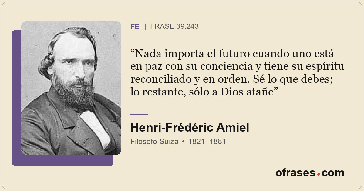 Nada importa el futuro cuando uno está en paz con su conciencia y tiene su espír...