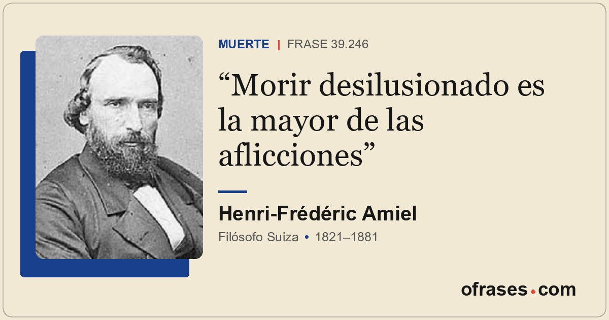 Morir desilusionado es la mayor de las aflicciones