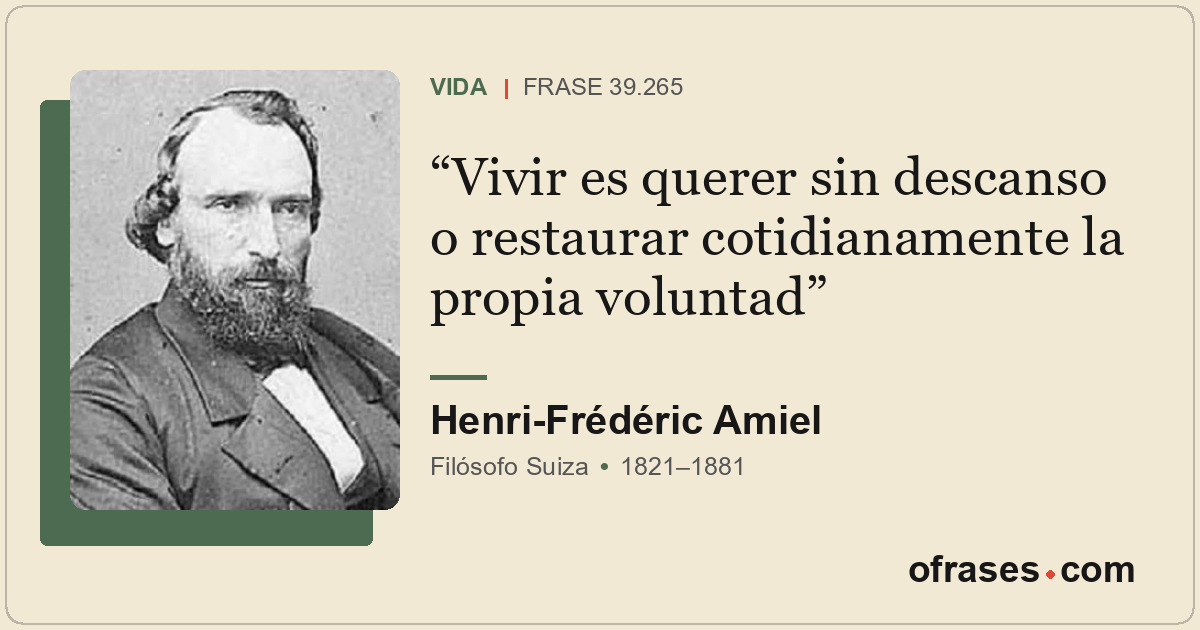Vivir es querer sin descanso o restaurar cotidianamente la propia voluntad