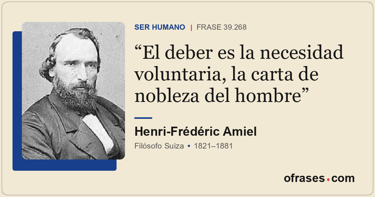 El deber es la necesidad voluntaria, la carta de nobleza del hombre