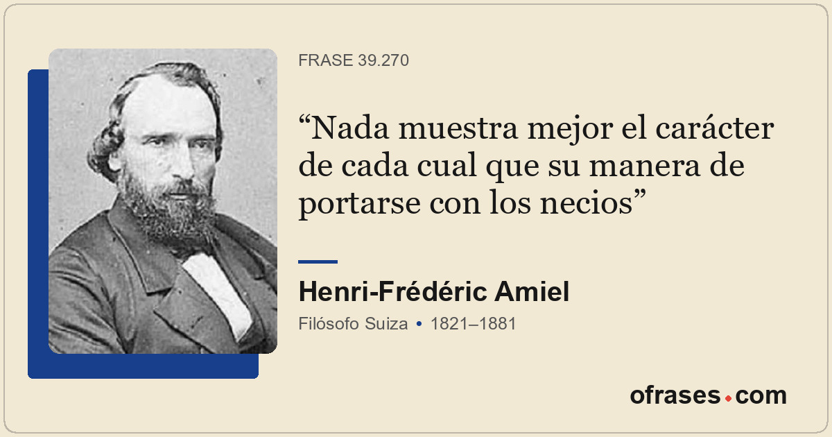 Nada muestra mejor el carácter de cada cual que su manera de portarse con los ne...