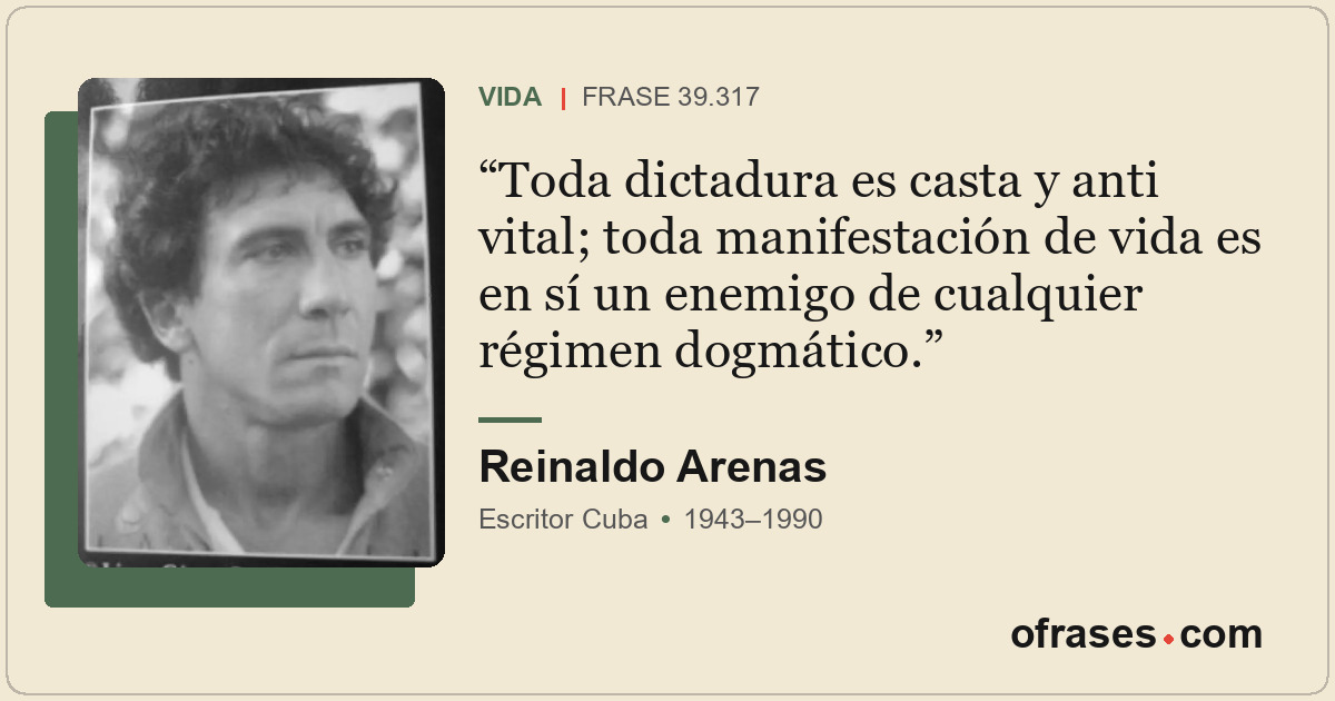 Toda dictadura es casta y anti vital; toda manifestación de vida es en sí un ene...