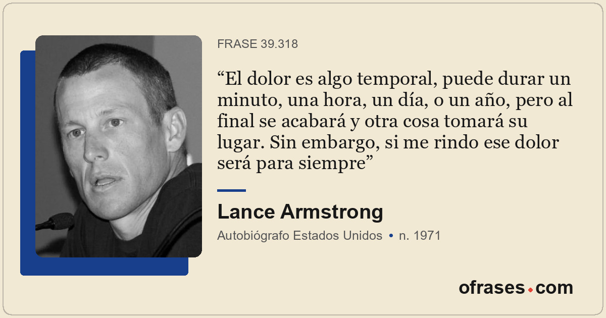 El dolor es algo temporal, puede durar un minuto, una hora, un día, o un año, pe...