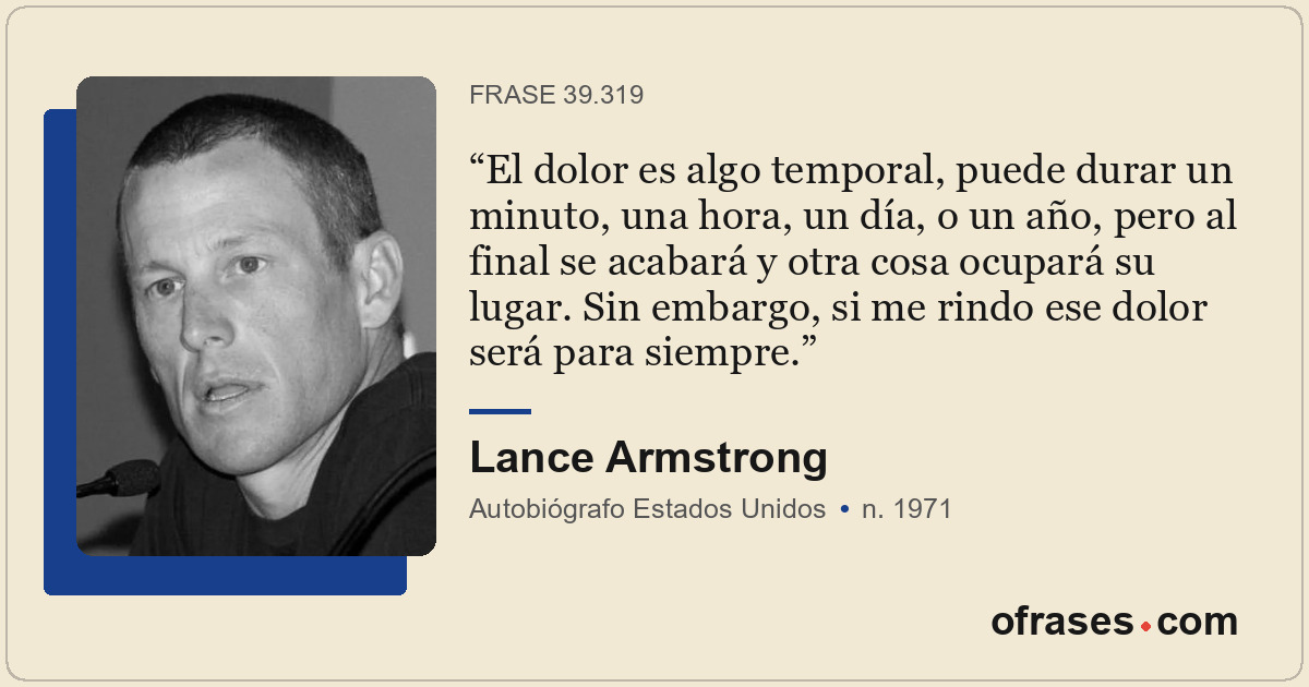 El dolor es algo temporal, puede durar un minuto, una hora, un día, o un año, pe...