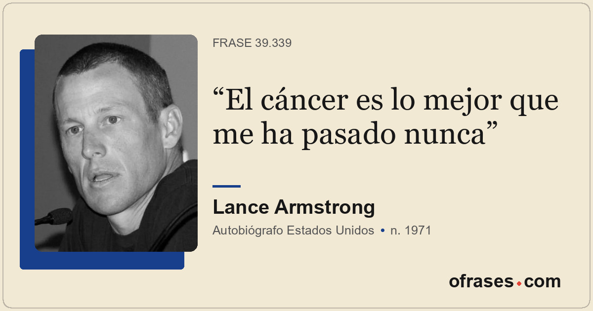 El cáncer es lo mejor que me ha pasado nunca