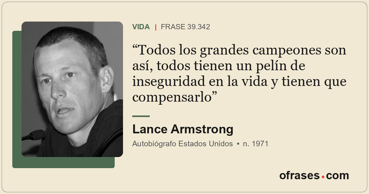 Todos los grandes campeones son así, todos tienen un pelín de inseguridad en la...