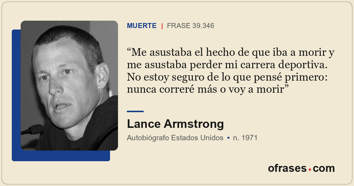 Me asustaba el hecho de que iba a morir y me asustaba perder mi carrera deportiv...