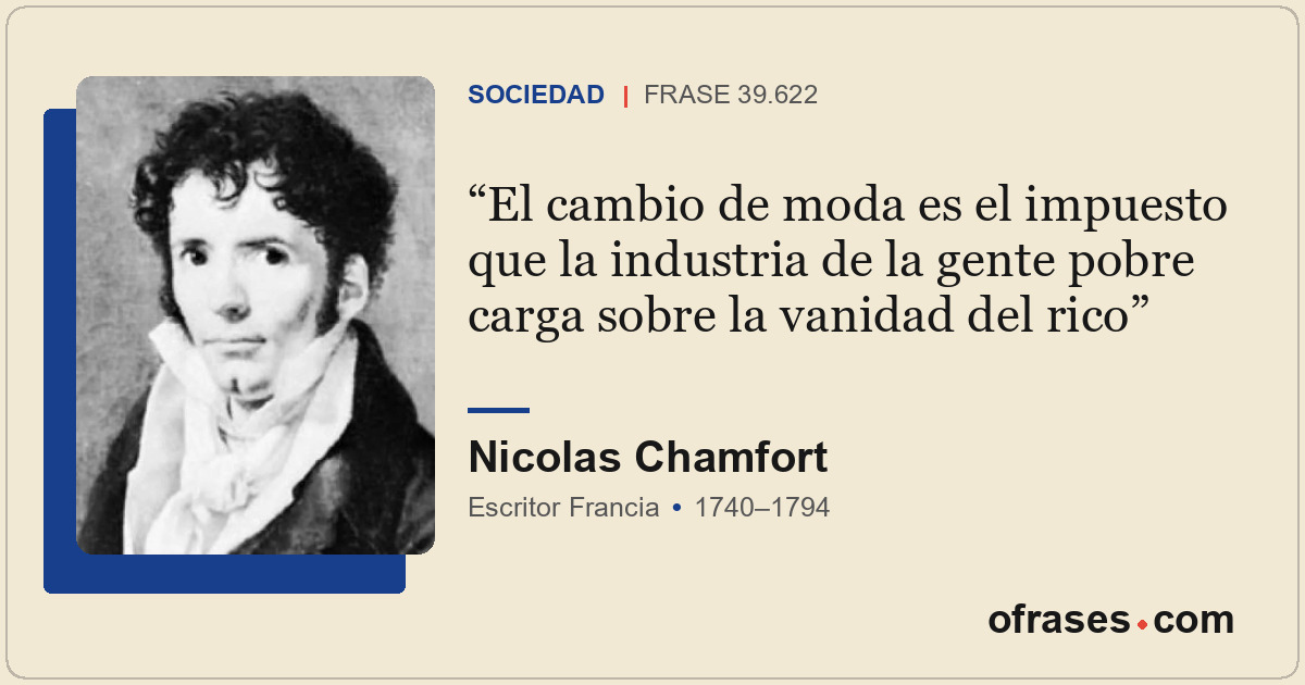 El cambio de moda es el impuesto que la industria de la gente pobre carga sobre...