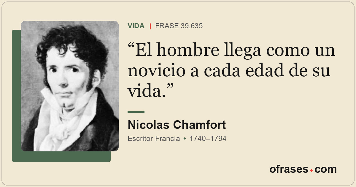 El hombre llega como un novicio a cada edad de su vida.