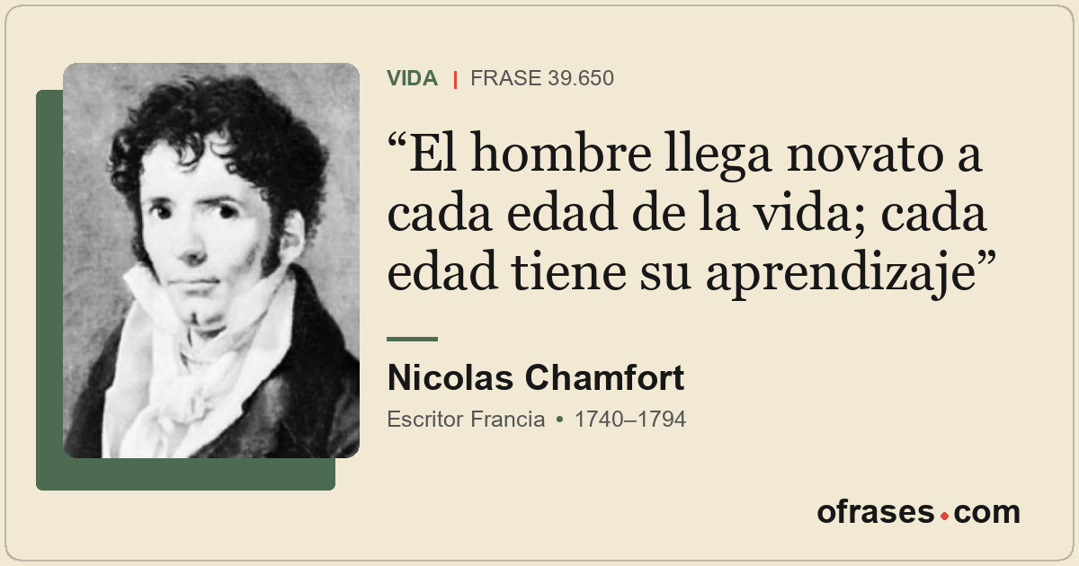 El hombre llega novato a cada edad de la vida; cada edad tiene su aprendizaje