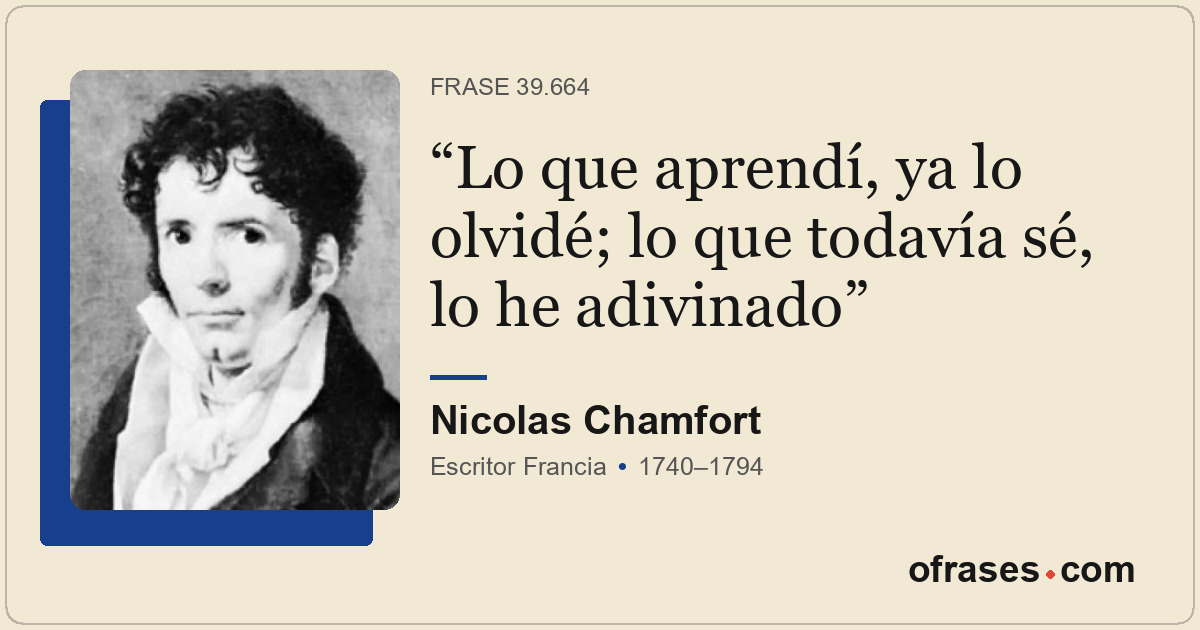 Lo que aprendí, ya lo olvidé; lo que todavía sé, lo he adivinado