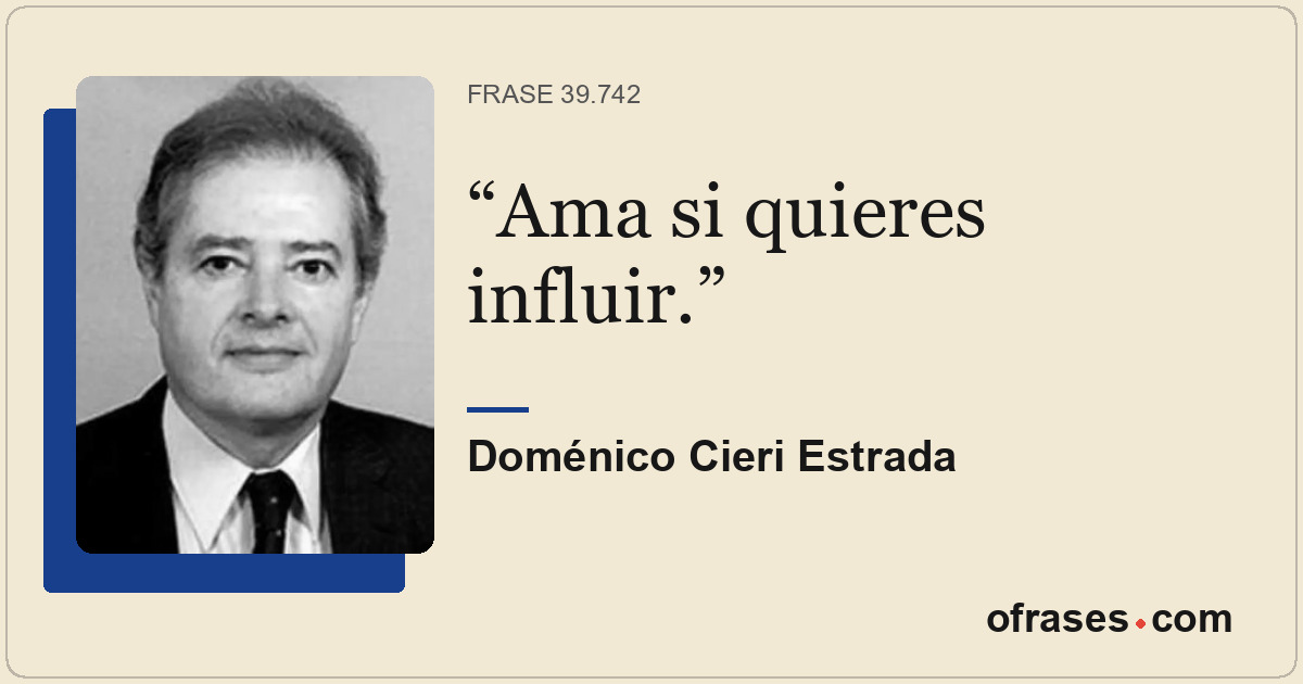 Ama si quieres influir.