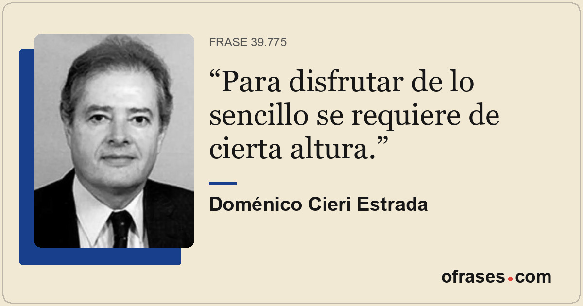 Para disfrutar de lo sencillo se requiere de cierta altura.