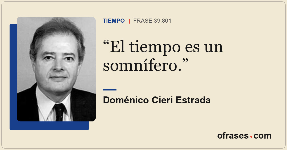 El tiempo es un somnífero.