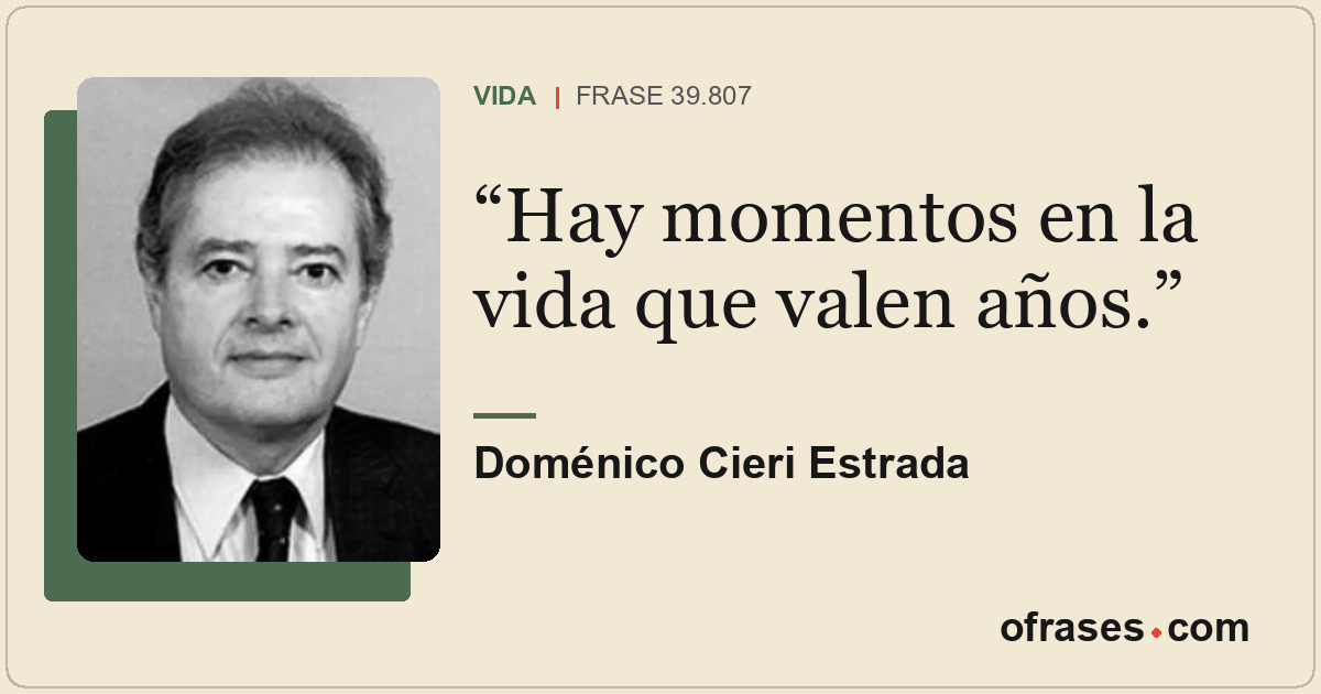 Hay momentos en la vida que valen años.