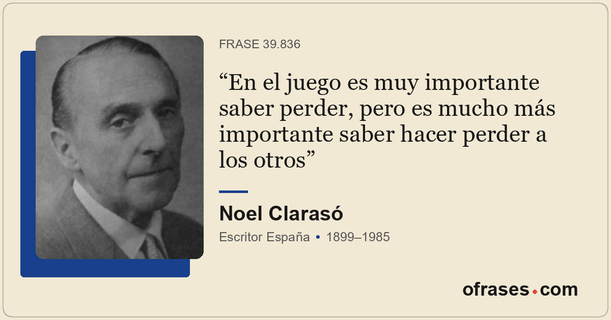 En el juego es muy importante saber perder, pero es mucho más importante saber h...